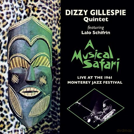 Dizzy Gillespie Quintet: A Musical Safari - 1961 Monterey Jazz Festival + 4 bonus [CD]