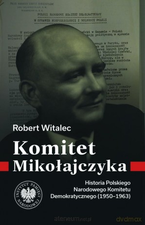 Komitet Mikołajczyka - dr Robert Witalec [KSIĄŻKA]