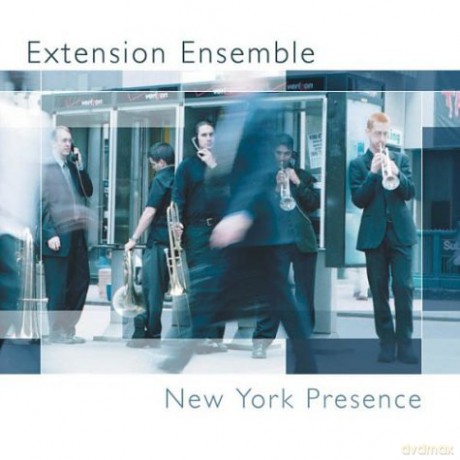 Extension Ensemble: New York Presence [CD]