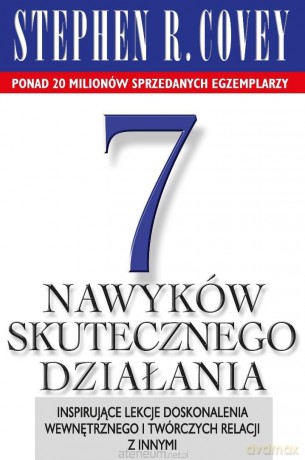 7 nawyków skutecznego działania - Stephen R. Covey [KSIĄŻKA]
