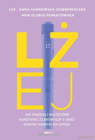 Lżej. Jak mądrze i skutecznie korzystać z leków... - Anna Sankowska-Dobrowolska, Oliwia Poniatowska [KSIĄŻKA]