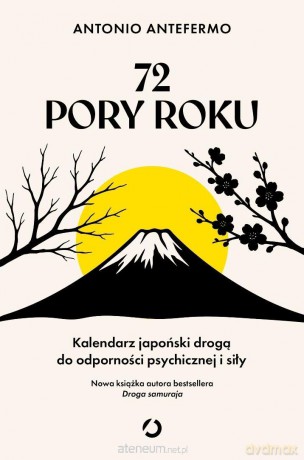 72 pory roku. Kalendarz japoński drogą do... - Antonio Antefermo [KSIĄŻKA]