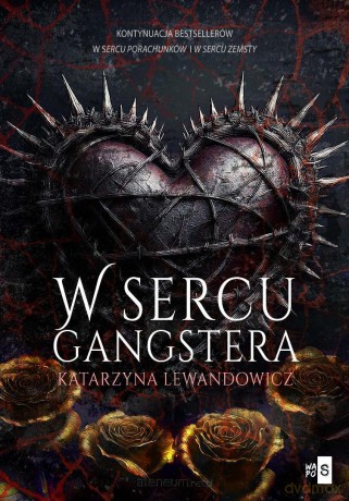 W sercu gangstera T.3 - Katarzyna Lewandowicz [KSIĄŻKA]