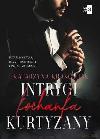 Prywatna pokojówka T.3 Intrygi kochanka kurtyzany - Katarzyna Krakowiak [KSIĄŻKA]