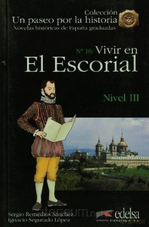 Paseo por la historia Vivir en el escorial + audio - Sergio Remedios Snchez, Ignacio Segurado López [KSIĄŻKA]