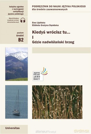 Kiedyś wrócisz tu... cz.1 Gdzie nadwiślański brzeg - Ewa Lipińska, Elżbieta Grażyna Dąmbska [KSIĄŻKA]