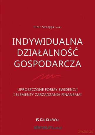 Indywidualna działalność gospodarcza - Piotr Szczypa [KSIĄŻKA]