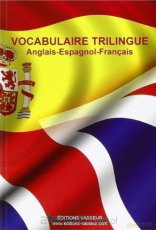 Vocabularie tirilingue Anglais-Espagnol-Francais - Jean-Pierre Vasseur [KSIĄŻKA]