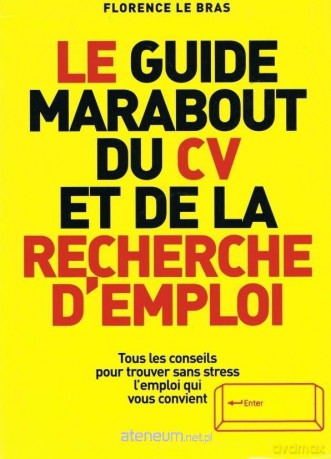Guide Marabout du CV et de la Recherche d'emploi - Florence Le Bras [KSIĄŻKA]