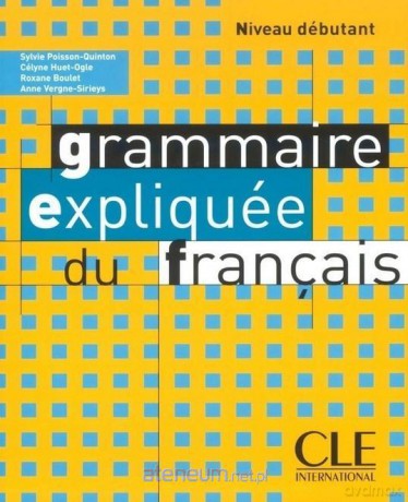 Grammaire expliquee debutant [KSIĄŻKA]