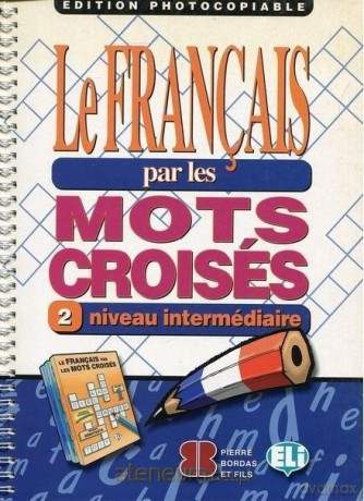 Francais par les mots croises 2ed photocopiable [KSIĄŻKA]