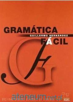 Gramatica facil - Guillermo Hernandez [KSIĄŻKA]