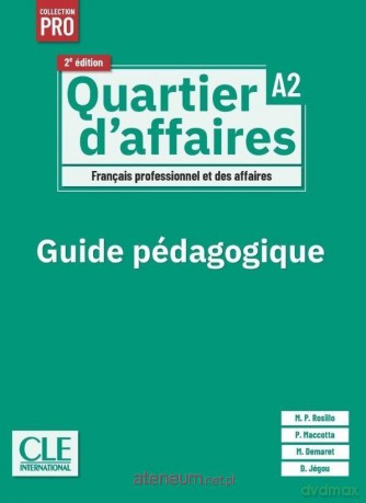 Quartier d'affaires 2ed. przewodnik metodyczny A2 - Delphine Jegou, Mari Paz Rosillo [KSIĄŻKA]