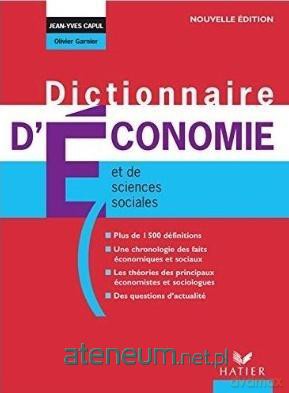 Dictionnaire d`economie et des sciences sociales - Jean-Yves Capul, Olivier Garnier [KSIĄŻKA]