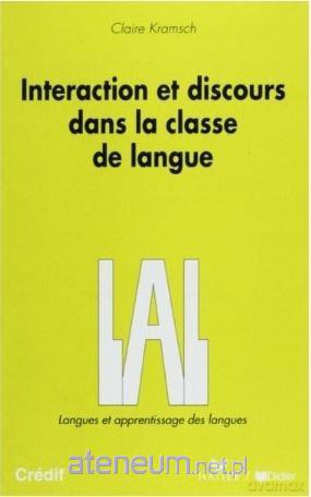 Interaction et discours dans la classe de langue - Claire Kramsch [KSIĄŻKA]