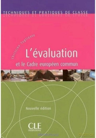 Evaluation et le Cadre europeen commun - Christine Tagliante [KSIĄŻKA]