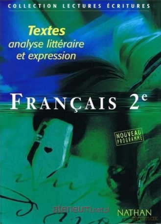 Francais 2 textes analyse litteraire et expression [KSIĄŻKA]