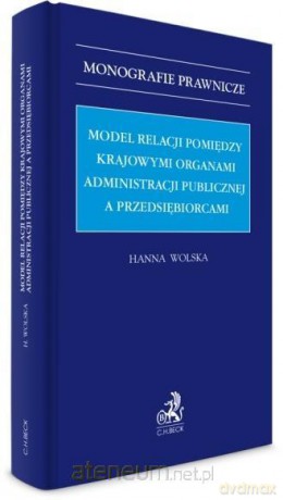 Model relacji pomiędzy krajowymi organami.. - Hanna Wolska [KSIĄŻKA]