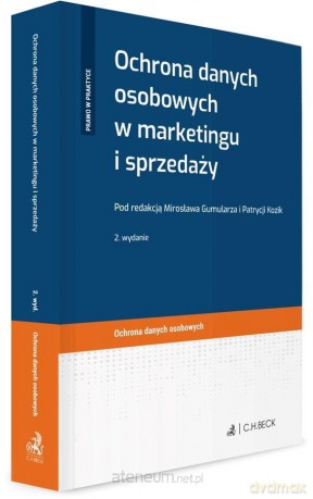 Ochrona danych osobowych w marketingu i sprzedaży [KSIĄŻKA]