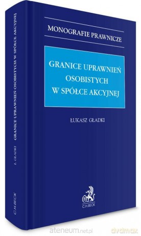 Granice uprawnień osobistych w spółce akcyjnej - Łukasz Gładki [KSIĄŻKA]
