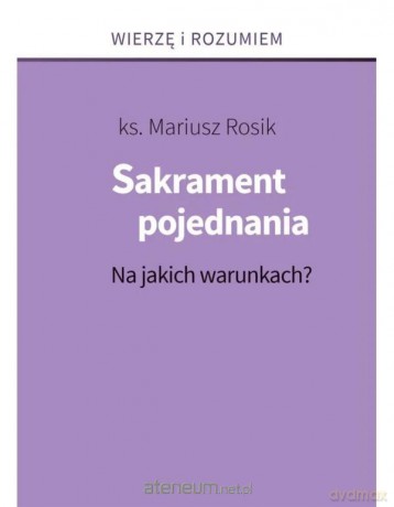 Sakrament pojednania - ks. Mariusz Rosik [KSIĄŻKA]