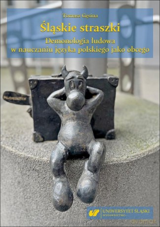 Śląskie straszki. Demonologia ludowa w nauczaniu.. - Tomasz Gęsina [KSIĄŻKA]