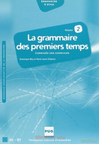Grammaire des premiers temps (Tom 2) corrige - Dominique Abry-Deffayet [KSIĄŻKA]