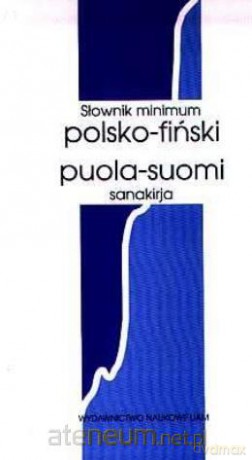 Słownik minimum polsko-fiński - Sirkka Ojaniemi, Halina Zgółkowa [KSIĄŻKA]