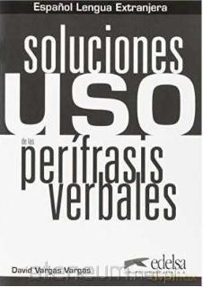 Uso de las perifrasis verbales Soluciones - David Vargas [KSIĄŻKA]