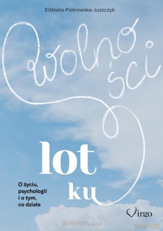 Lot ku wolności - Elżbieta Piotrowska-Juszczyk [KSIĄŻKA]