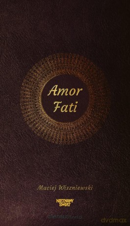 Amor Fati - Maciej Wiszniewski [KSIĄŻKA]