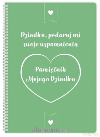 Pamiętnik mojego Dziadka. Dziadku podaruj mi.... [KSIĄŻKA]
