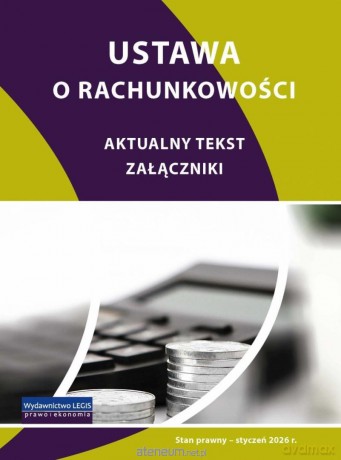 Ustawa o rachunkowości - stan prawny styczeń 2026 [KSIĄŻKA]