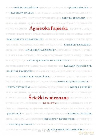 Ścieżki w nieznane. Rozmowy - Agnieszka Papieska [KSIĄŻKA]