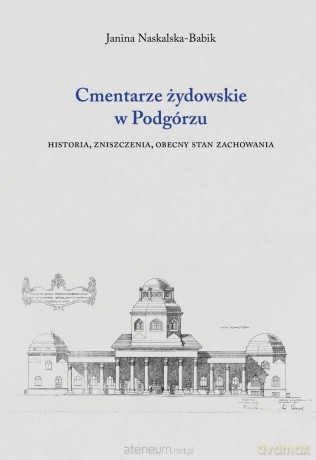 Cmentarze żydowskie w Podgórzu - Janina Naskalska Babik [KSIĄŻKA]