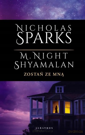 Zostań ze mną - Nicholas Sparks, M. Night Shyamalan [KSIĄŻKA]