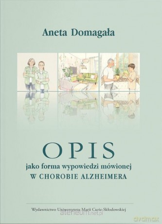 Opis jako forma wypowiedzi mówionej w chorobie... - Aneta Domagała [KSIĄŻKA]