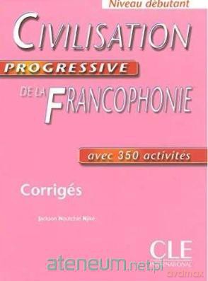 Civilisation progressive de la Fancophonie A1 - Jackson Noutchie Njike [KSIĄŻKA]