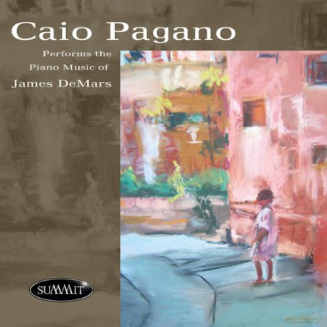 Caio Pagano: The Piano Music Of James Demars [CD]