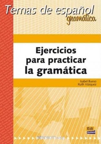 Ejercicios para practicar la gramatica Temas de... [KSIĄŻKA]