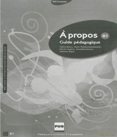 A propos B1. Guide pedagogique - Fabienne Nugue [KSIĄŻKA]