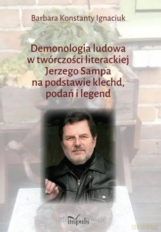 Demonologia ludowa w twórczości literackiej... - Barbara Konstatny Ignaciuk [KSIĄŻKA]