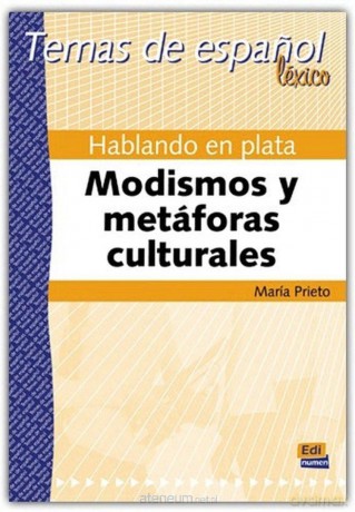 Hablando en plata Modismos y metaforas culturales [KSIĄŻKA]