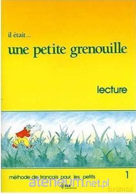 Il etait...une petite grenouille 1 lecture [KSIĄŻKA]