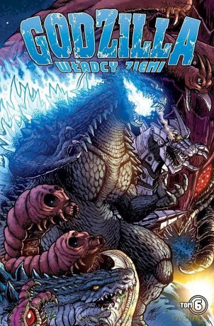 Godzilla. Władcy Ziemi (Tom 6) - Chris Mowry, Matt Frank, Jeff Zornow [KOMIKS]