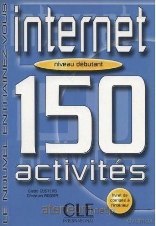 Internet 150 activites debutant livre + corrige - Giedo Custers [KSIĄŻKA]