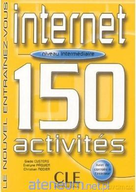 Internet 150 activites intermediaire + corriges - Giedo Custers, Evelyne Paquier, Christian Rodier [KSIĄŻKA]