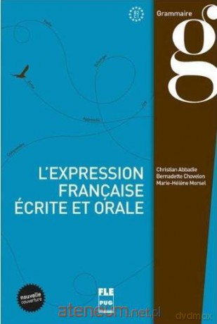 Expression francaise ecrite et orale B2-C1 [KSIĄŻKA]