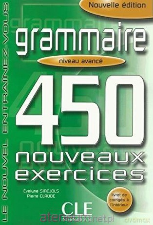 Grammaire 450 exercices avance + corrige - velyne Sirjols, Pierre Claude [KSIĄŻKA]