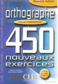 Orthographe 450 exercices intermediaire + corrige - Isabelle Chollet [KSIĄŻKA]
